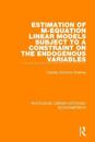 Estimation of M-equation Linear Models Subject to a Constraint on the Endogenous Variables
