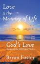 Love is the Meaning of Life