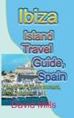 Ibiza Island Travel Guide, Spain