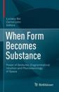 When Form Becomes Substance