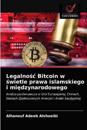 Legalnosc Bitcoin w swietle prawa islamskiego i miedzynarodowego
