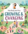 Your Body and You: Growing and Changing