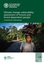 Climate change vulnerability assessment of forests and forest-dependent people