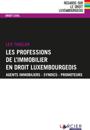 Les professions de l''immobilier en droit luxembourgeois