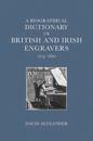A Biographical Dictionary of British and Irish Engravers, 1714–1820