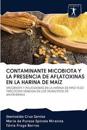 Contaminante Micobiota Y La Presencia de Aflatoxinas En La Harina de Maíz