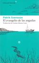 Ålevangeliet : berättelsen om världens mest gåtfulla fisk (Spanska)
