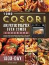 1000 COSORI Air Fryer Toaster Oven Combo Cookbook