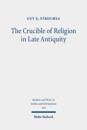 The Crucible of Religion in Late Antiquity