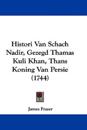 Histori Van Schach Nadir, Gezegd Thamas Kuli Khan, Thans Koning Van Persie (1744)