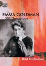 Emma Goldman – Still Dangerous