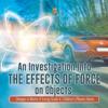 An Investigation Into the Effects of Force on Objects Changes in Matter & Energy Grade 4 Children's Physics Books