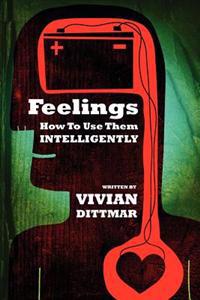 Feelings How to Use Them Intelligently