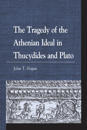 The Tragedy of the Athenian Ideal in Thucydides and Plato