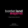 Borderland Mujeres