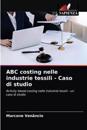 ABC costing nelle industrie tessili - Caso di studio