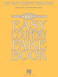 The Easy Country Fake Book: Melody, Lyrics and Simplified Chords: Over 100 Songs in the Key of C