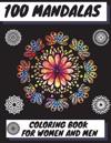 100 Mandalas Coloring Book for Women and Men
