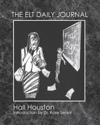The ELT Daily Journal: Learning to Teach ESL/Efl