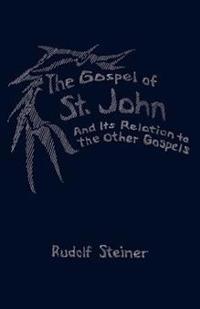 The Gospel of St.John and its Relation to the Other Gospels