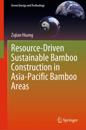 Resource-Driven Sustainable Bamboo Construction in Asia-Pacific Bamboo Areas