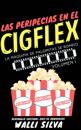 Las peripecias en el Cigflex