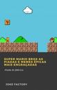 Super Mario Bros As piadas e memes épicas mais engraçadas