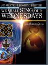 We Shall Sing Our Wednesdays