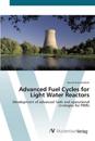 Advanced Fuel Cycles for Light Water Reactors