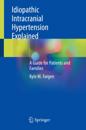 Idiopathic Intracranial Hypertension Explained