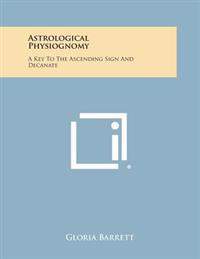Astrological Physiognomy: A Key to the Ascending Sign and Decanate