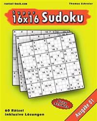 16x16 Super-Sudoku Ausgabe 01: 16x16 Sudoku Mit Zahlen Und Losungen