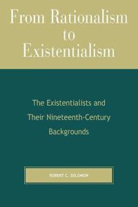 From Rationalism to Existentialism