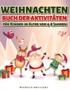 Weihnachten Buch der Aktivitäten für Kinder im Alter von 4-8 Jahren