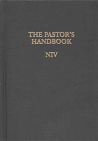 The Pastor's Handbook NIV: Instructions, Forms and Helps for Conducting the Many Ceremonies a Minister Is Called Upon to Direct