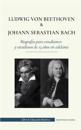 Ludwig van Beethoven y Johann Sebastian Bach - Biografía para estudiantes y estudiosos de 13 años en adelante