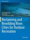 Reclaiming and Rewilding River Cities for Outdoor Recreation