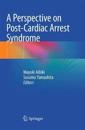A Perspective on Post-Cardiac Arrest Syndrome