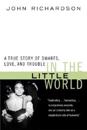 In the Little World: A True Story of Dwarfs, Love, and Trouble