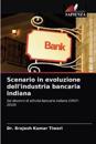 Scenario in evoluzione dell'industria bancaria indiana