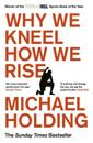 Why We Kneel How We Rise