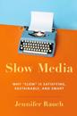 Slow Media