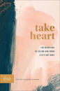 Take Heart – 100 Devotions to Seeing God When Life`s Not Okay