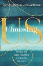 Choosing Us – Marriage and Mutual Flourishing in a World of Difference