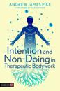 Intention and Non-Doing in Therapeutic Bodywork