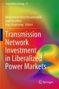 Transmission Network Investment in Liberalized Power Markets