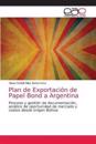 Plan de Exportación de Papel Bond a Argentina
