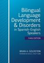 Bilingual Language Development & Disorders in Spanish–English Speakers