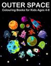 Outer Space Colouring Books for Kids Ages 4-8
