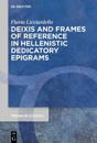 Deixis and Frames of Reference in Hellenistic Dedicatory Epigrams